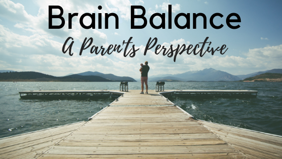 Brain Balance: A Parent’s Perspective