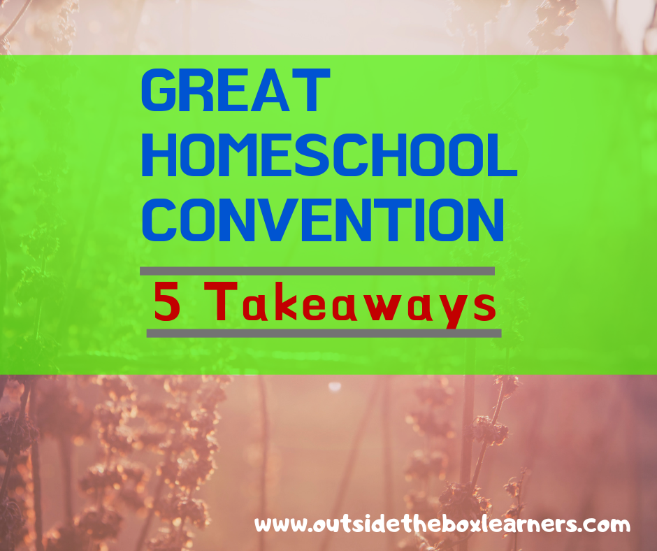 Great Homeschool Convention – 5 Takeaways