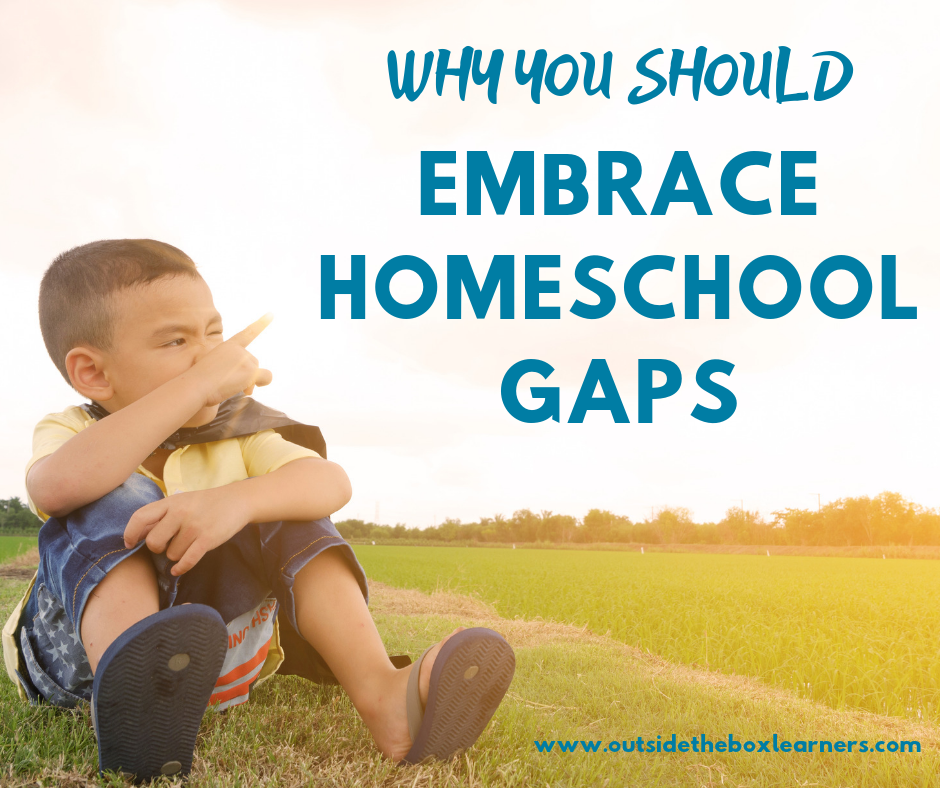 Why You Should Embrace Homeschool Gaps
