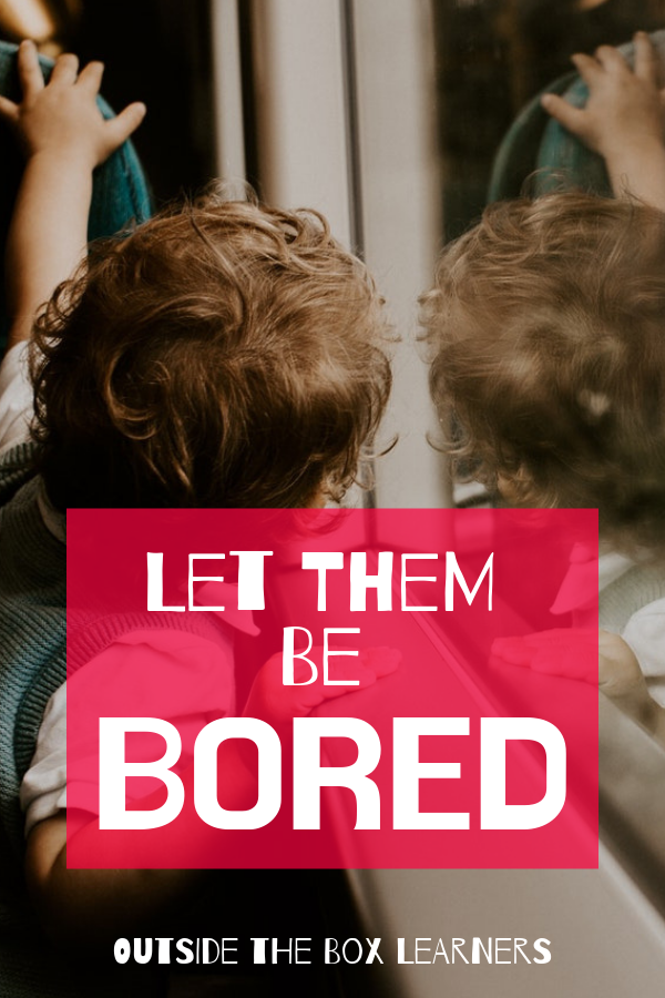 Let Them Be Bored