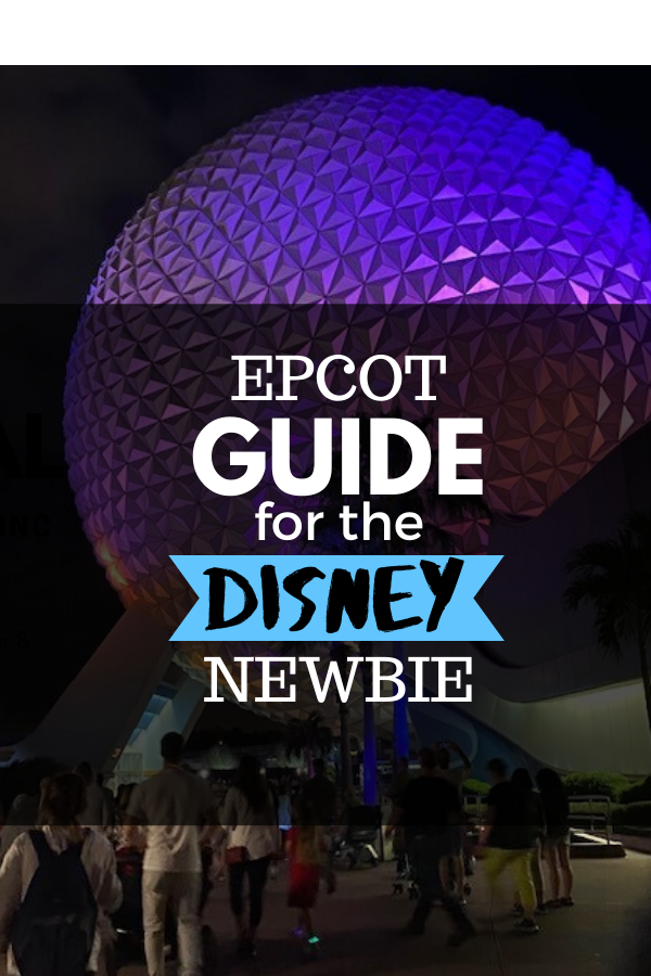 Epcot Guide for the Disney Newbie