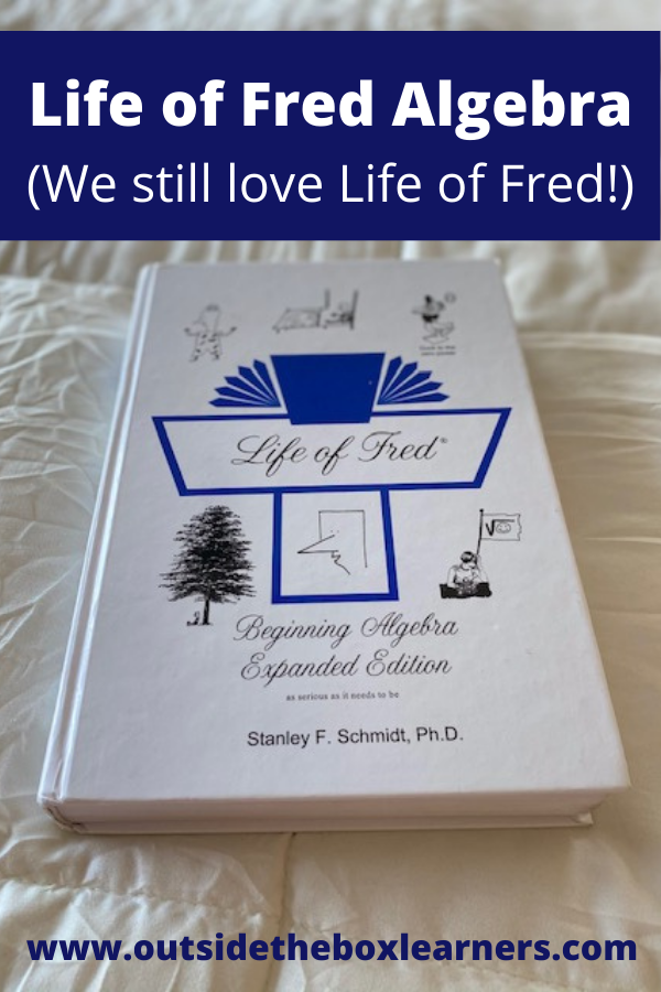 Life of Fred Algebra (We still love Life of Fred!)