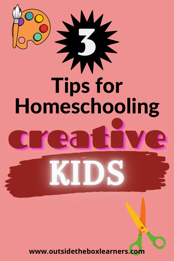 tips for homeschooling a creative kid